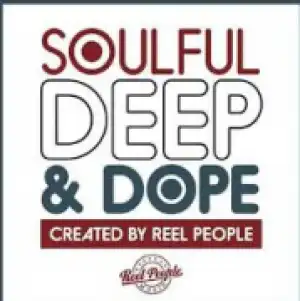 Soulful Deep and Dope (Created by Reel People) Album BY Joe Buhdha X Terri Walker